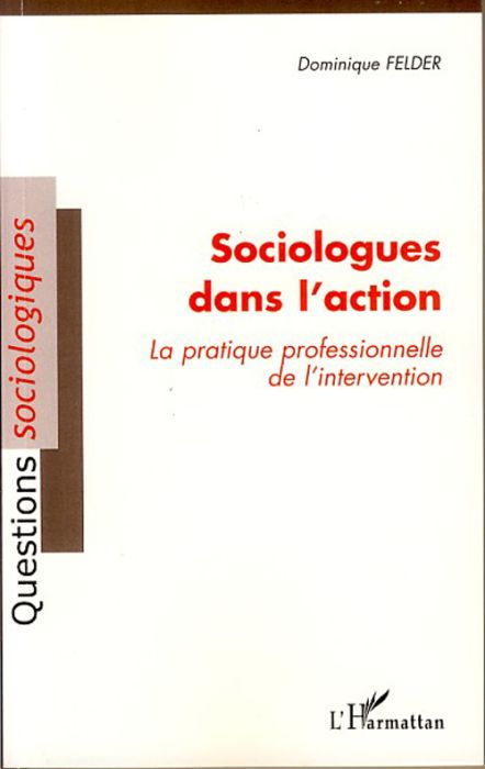 Emprunter Sociologues dans l'action. La pratique professionnelle de l'intervention livre