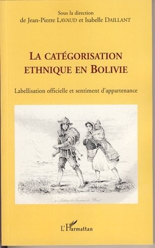 Emprunter La catégorisation ethnique en Bolivie. Labellisation officielle et sentiment d'appartenance livre