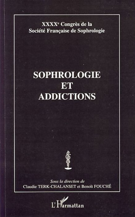 Emprunter Sophrologie et addictions. XXXXe Congrès de la Société Française de Sophrologie livre