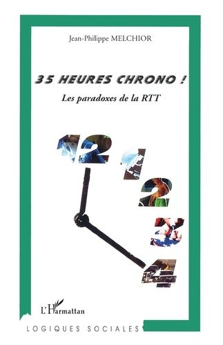 Emprunter 35 Heures Chrono ! Les paradoxes de la RTT livre