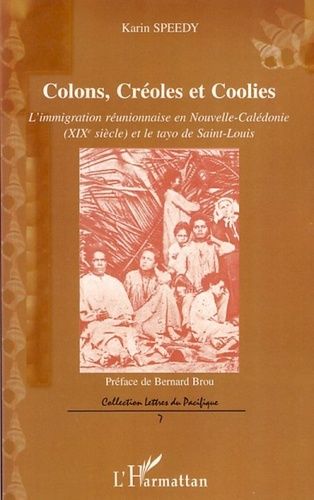 Emprunter Colons, Créoles et Coolies. L'immigration réunionnaise en Nouvelle-Calédonie (XIXe siècle) et le tay livre