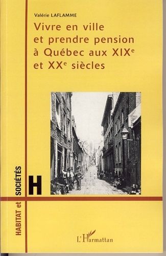 Emprunter Vivre en ville et prendre pension à Québec aux XIXe et XXe siècles livre