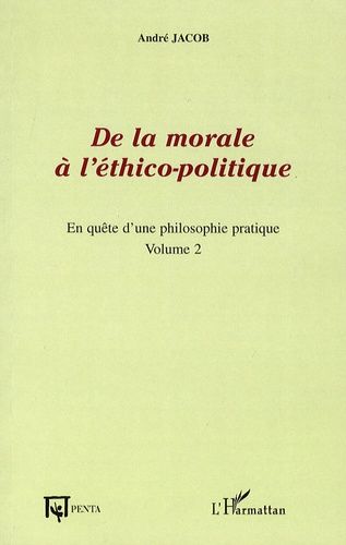 Emprunter De la morale à l'éthico-politique. En quête d'une philosophie pratique, volume 2 livre