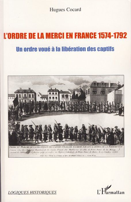 Emprunter L'Ordre de la Merci en France 1574-1792. Un Ordre voué à la libération des captifs livre