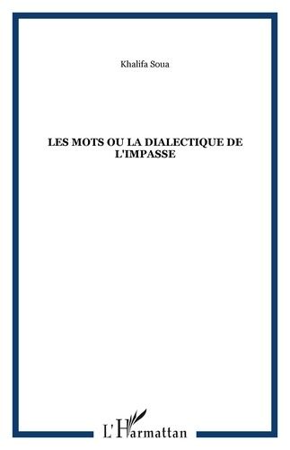 Emprunter Les mots. Ou La dialectique de l'impasse livre