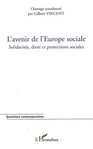 Emprunter L'avenir de l'Europe sociale. Solidarités, droit et protections sociales livre