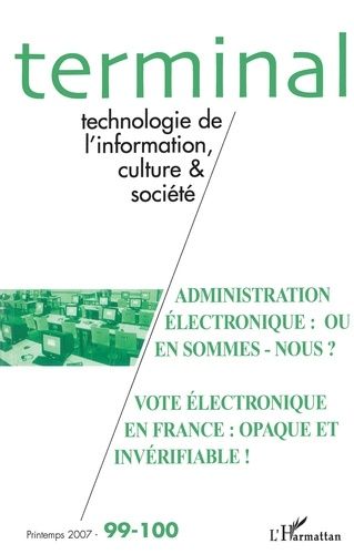 Emprunter Terminal N° 99-100, Printemps 2007 : Administration électronique : où en sommes-nous ? Vote électron livre