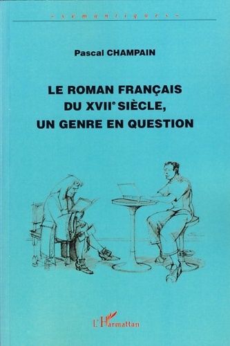 Emprunter Le roman français du XVIIIe siècle, un genre en question livre