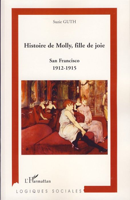 Emprunter Histoire de Molly, fille de joie. San Francisco, 1912-1915 livre