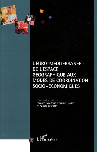 Emprunter L'Euro-Méditerranée : de l'espace géographique aux modes de coordination socio-économiques livre