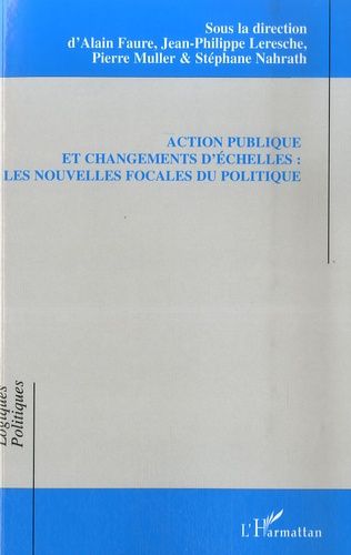 Emprunter Action publique et changements d'échelles : les nouvelles focales du politique livre