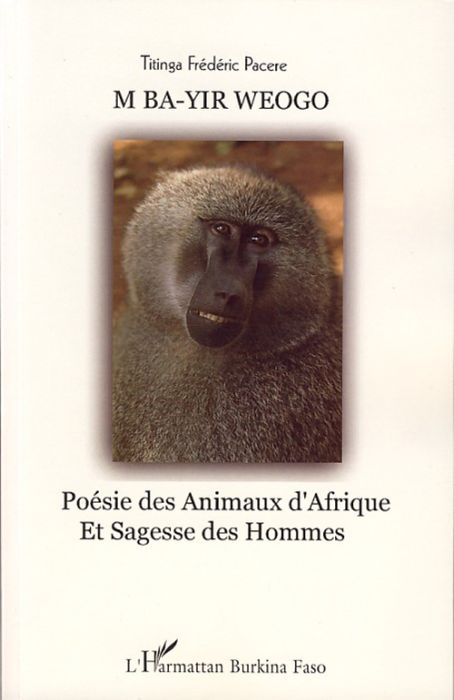 Emprunter M ba-yir weogo (La patrie de mes pères). Poème des animaux d'Afrique, édition bilingue mooré-françai livre