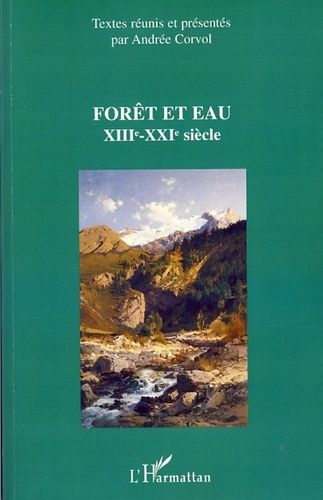 Emprunter Forêt et eau. XIIIe-XXIe siècle livre