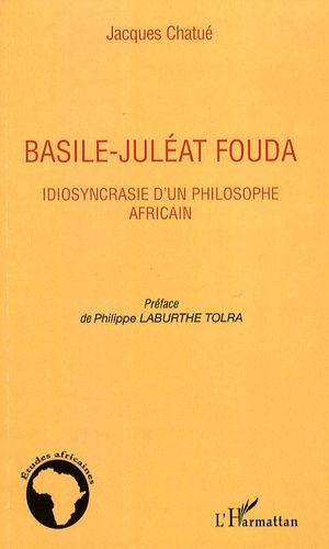 Emprunter Basile-Juléat Fouda. Idiosyncrasie d'un philosophe africain livre