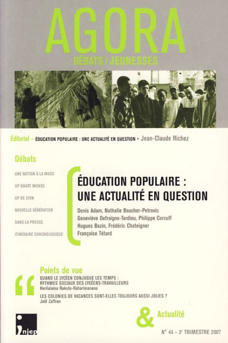 Emprunter Agora Débats/Jeunesse N° 44, 2e trimestre 2007 : Education populaire : une actualité en question livre