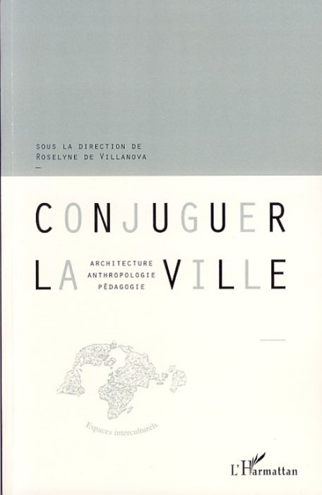 Emprunter Conjuguer la ville. Architecture, anthropologie, pédagogie livre