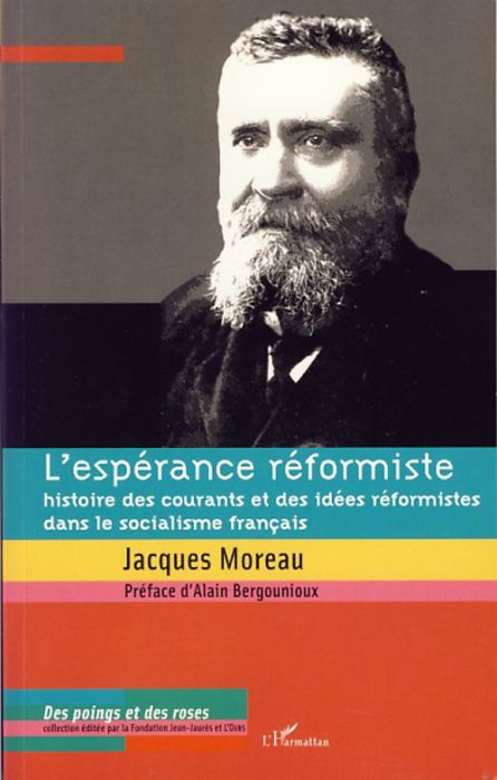 Emprunter L'espérance réformiste. Histoire des courants et des idées réformistes dans le socialisme français livre