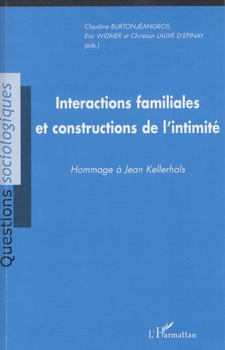 Emprunter Intéractions familiales et constructions de l'intimité. Hommage à Jean Kellerhalls livre