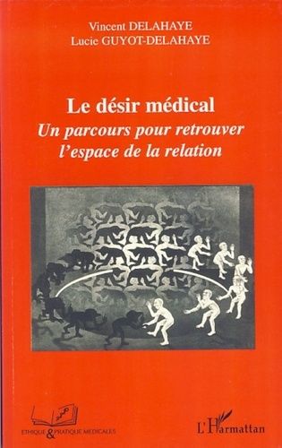 Emprunter Le désir médical. Un parcours pour retrouver l'espace de la relation livre