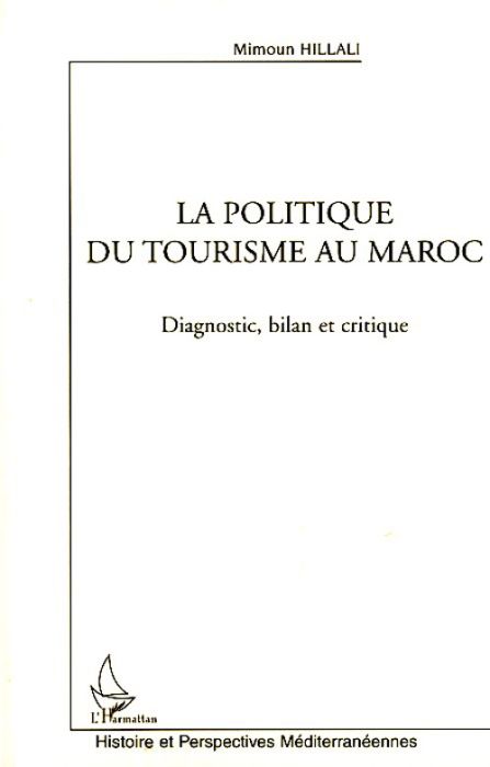 Emprunter La politique du tourisme au Maroc. Diagnostic, bilan et critique livre