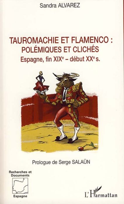 Emprunter Tauromachie et flamenco : polémiques et clichés . Espagne, fin du XIXe - début XXe siècles livre