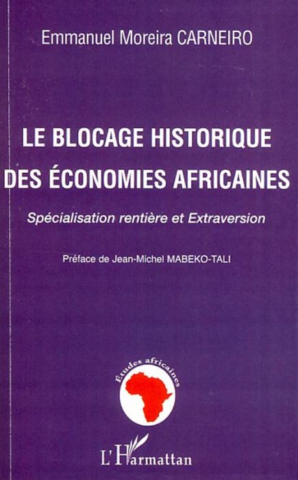 Emprunter Le blocage historique des économies africaines. Spécialisation rentière et Extraversion livre