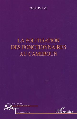 Emprunter La politisation des fonctionnaires au Cameroun livre