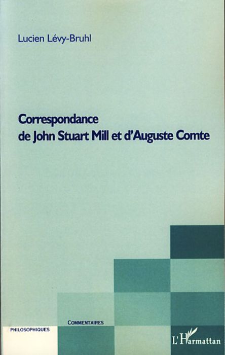 Emprunter Correspondance de John Stuart Mill et d'Auguste Comte livre