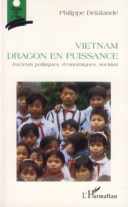 Emprunter Vietnam, dragon en puissance. Facteurs politiques, économiques, sociaux livre