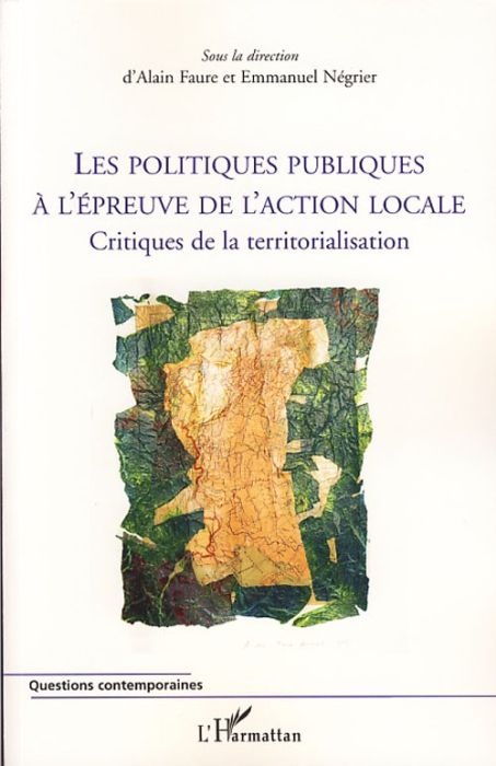 Emprunter Les politiques publiques à l'épreuve de l'action locale. Critiques de la territorialisation livre