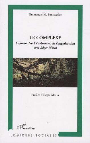 Emprunter Le complexe. Contribution à l'avènement de l'organisaction chez Edgar Morin livre