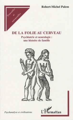 Emprunter De la folie au cerveau. Psychiatrie et neurologie : une histoire de famille livre