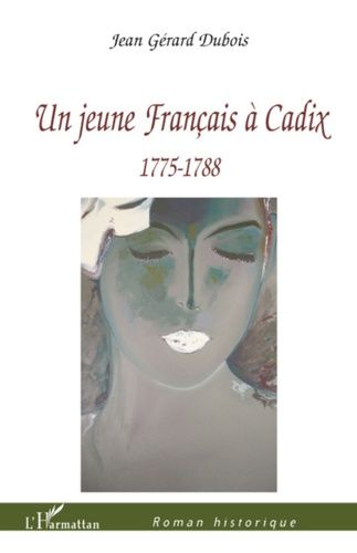 Emprunter Un jeune Français à Cadix. 1775-1788 livre