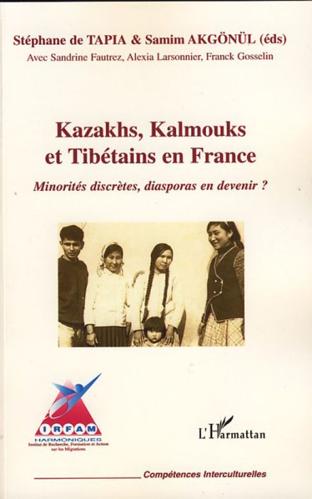 Emprunter Kazakhs, Kalmouks et Tibétains en France. Minorités discrètes, diasporas en devenir ? livre