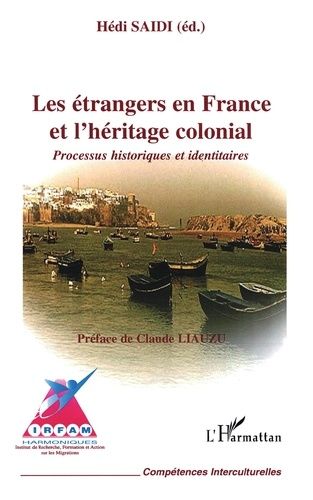 Emprunter Les étrangers en France et l'héritage colonial. Processus historiques et identitaires livre