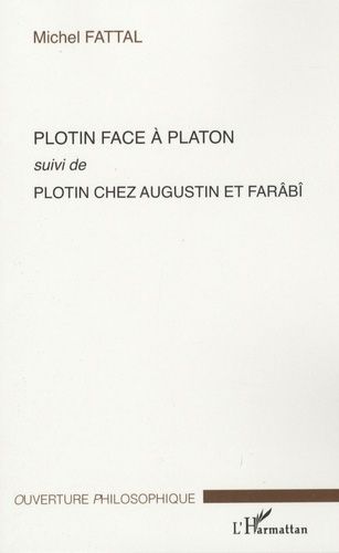 Emprunter Plotin face à Platon. Suivi de Plotin chez Augustin et Farâbî livre