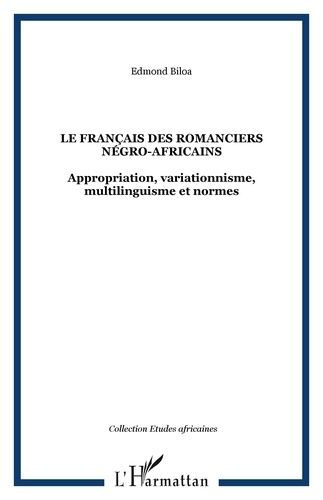 Emprunter Le français des romanciers négro-africains. Appropriation, variationnisme, multilinguisme et normes livre