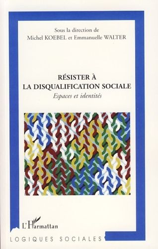 Emprunter Résister à la disqualification sociale. Espaces et identités livre