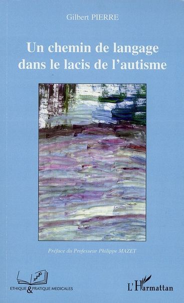 Emprunter Un chemin de langage dans le lacis de l'autisme livre