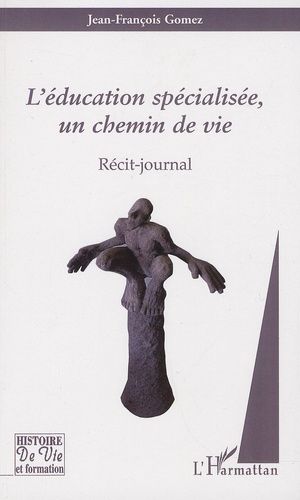 Emprunter L'éducation spécialisée, un chemin de vie. Récit-journal livre