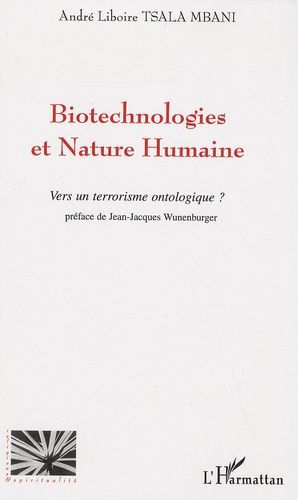 Emprunter Biotechnologies et Nature Humaine. Vers un terrorisme ontologique ? livre