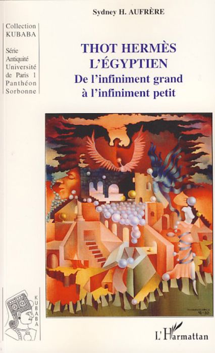 Emprunter Thot Hermès l'égyptien. De l'infiniment grand à l'infiniment petit livre