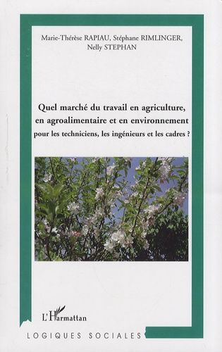 Emprunter Quel marché du travail en agriculture, en agroalimentaire et en environnement pour les techniciens, livre