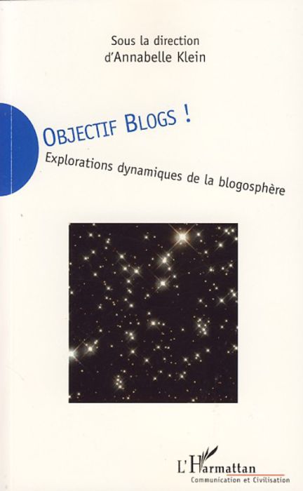 Emprunter Objectif blogs ! Explorations dynamiques de la blogosphère livre