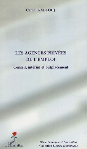 Emprunter Les agences privées de l'emploi. Conseil, intérim et outplacement livre