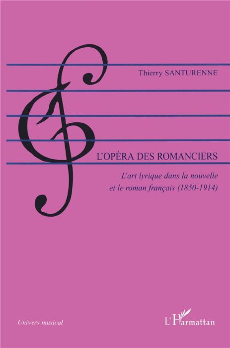 Emprunter L'opéra des romanciers. L'art lyrique dans la nouvelle et le roman français (1850-1914) livre