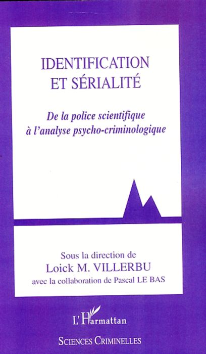 Emprunter Identification et sérialité. De la police scientifique à l'analyse psycho-criminologique livre