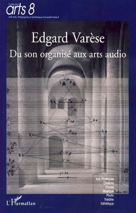 Emprunter Edgard Varèse. Du son organisé aux arts audio livre