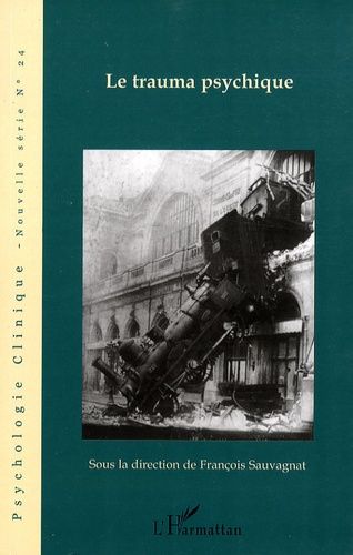 Emprunter Psychologie clinique - Nouvelle série N° 24, Hiver 2007 : Le trauma psychique. Questions cliniques, livre