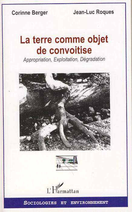 Emprunter La terre comme objet de convoitise. Appropriation, Exploitation, Dégradation livre